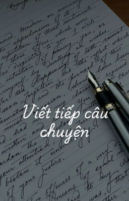 Viết tiếp câu chuyện - End.