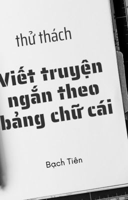 Viết Truyện Ngắn Theo Bảng Chữ Cái