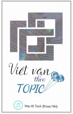 Viết văn theo topic - Kiraa Nhi