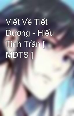 Viết Về Tiết Dương - Hiểu Tinh Trần [ MĐTS ]