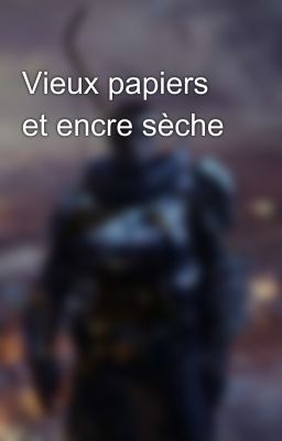 Vieux papiers et encre sèche