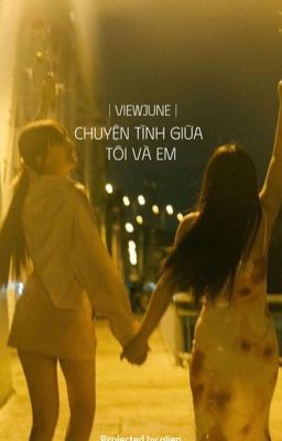 | ViewJune (ABO)| Chuyện Tình Giữa Tôi Và Em