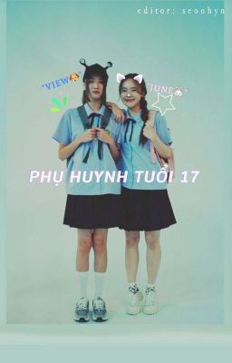 [ViewJune] Phụ Huynh Tuổi 17 (cover)