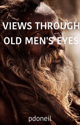 Views Through Old Men's Eyes