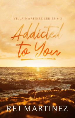 Villa Martinez Series #3: Addicted To You