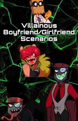 Villainous Boyfriend/Girlfriend Scenarios