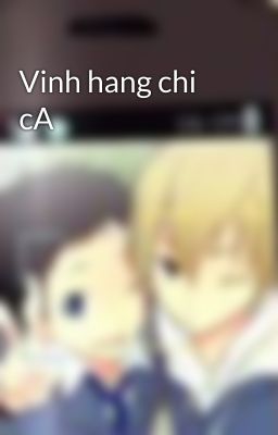 Vinh hang chi cA