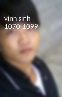 vinh sinh 1070-1099