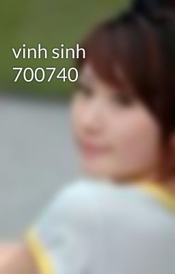 vinh sinh 700740