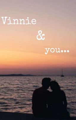 Vinnie & You...