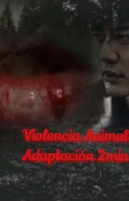 Violencia Animal (adaptación 2min)