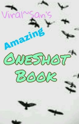 Viral~San's Amazing OneShot Book