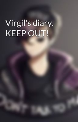 Virgil's diary. KEEP OUT!