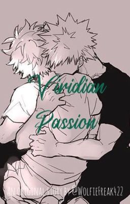 Viridian Passion •BakuDeku• |Completed|