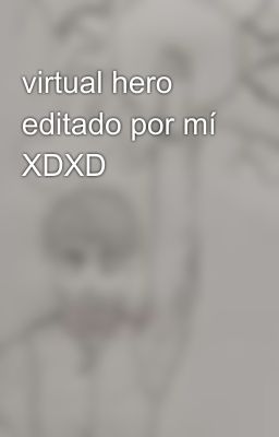 virtual hero editado por mí XDXD 