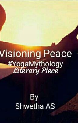 Visioning Peace  ✓ #YogaMythology 