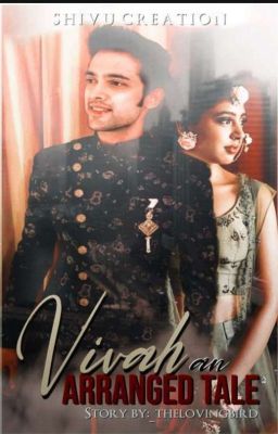 ViVah: An Arranged Tale ♥️