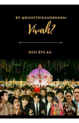 VIVAH? || BTS || DESI AU  🔚