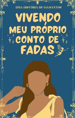 Vivendo Meu Próprio Conto de Fadas