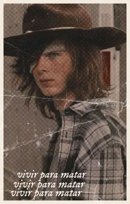 ²VIVIR PARA MATAR ✧ Carl Grimes