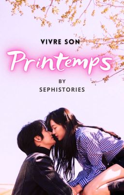 Vivre son Printemps [Romance - amour interdit]