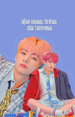 [Vkook] Bệnh Hoang Tưởng Của Taehyung