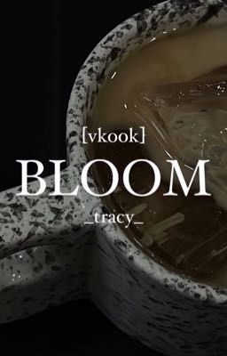 [VKook] BLOOM