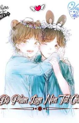 [Vkook] Bộ Phim Làm Nên Tất Cả