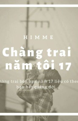 [VKook] Chàng Trai Năm Tôi 17