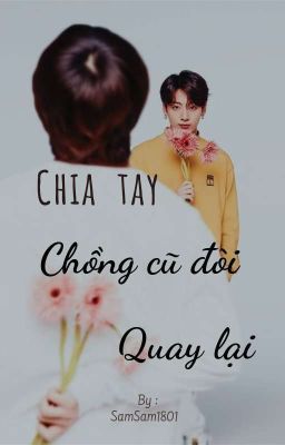 [VKook] Chia Tay, Chồng Cũ Đòi Quay Lại