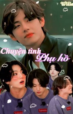 || Vkook || Chuyện Tình Phụ Hồ