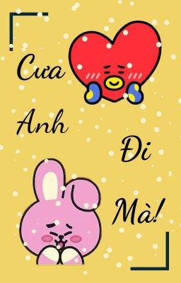 [Vkook] Cưa anh đi mà! (Đang Chỉnh Sửa)