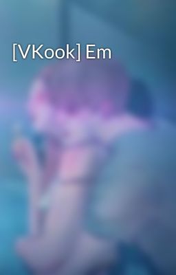 [VKook] Em