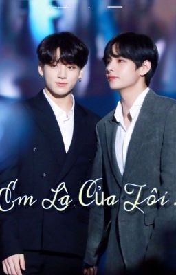 || VKOOK || HE • Em Là Của Tôi !