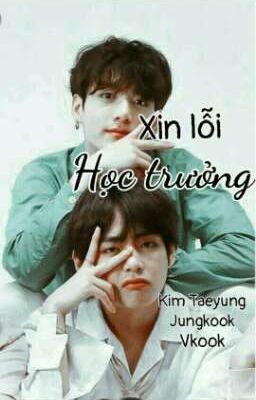 ( Vkook)/ ( He) .xin lỗi Học Trưởng