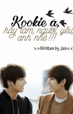 [ VKOOK] Kookie à, hãy làm người yêu anh nhé!