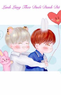 [Vkook] Lạnh Lùng Theo Đuổi Đanh Đá