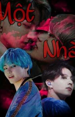 [Vkook] Một Nhà