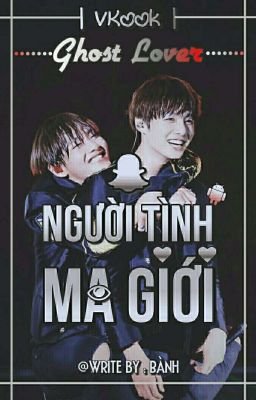 •VKook• Người Tình Ma Giới