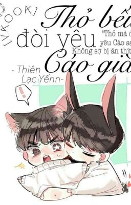 《VKook》《Shortfic》Thỏ bếu đòi yêu Cáo già