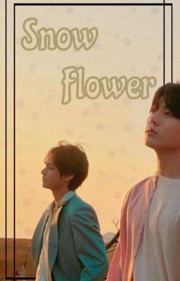 [VKook] Snow Flower