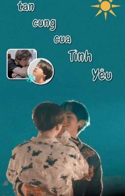 Vkook | Tận Cùng Của Tình Yêu