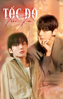 Vkook | Tốc Độ Trái Tim