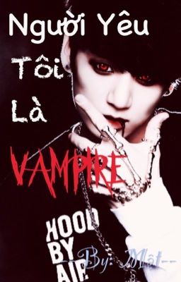 [Vkook/Yoonmin] Người yêu tôi là Vampire