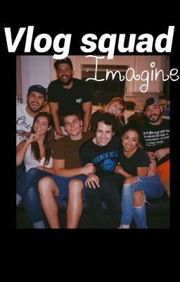 Vlog Squad Imagines || 1