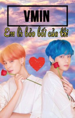 [Vmin] Em là bảo bối của tôi