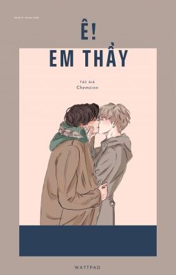 [Vmin/Full] Ê! Em thầy!