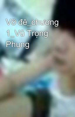 Vỡ đê_chương 1_Vũ Trọng Phụng