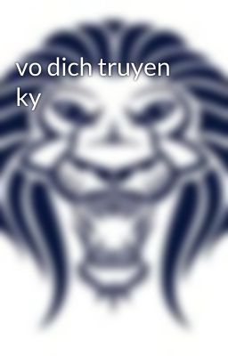 vo dich truyen ky