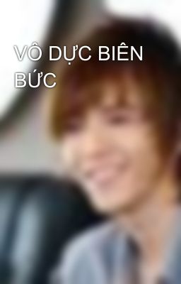 VÔ DỰC BIÊN BỨC